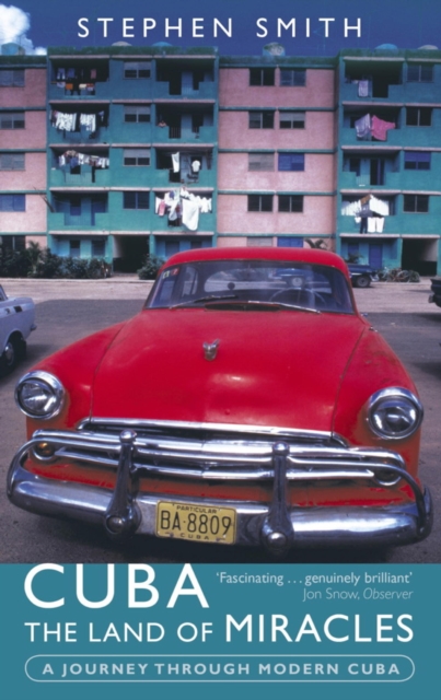 Cuba: The Land Of Miracles : A Journey Through Modern Cuba, EPUB eBook