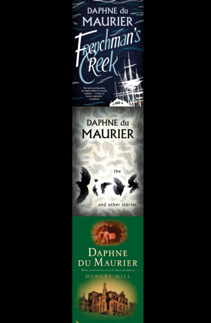 Daphne du Maurier Omnibus 1 : Frenchman's Creek; The Birds & Other Stories; Hungry Hill, EPUB eBook