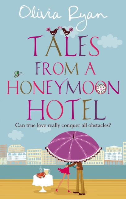 Tales From A Honeymoon Hotel: a warm and witty holiday read about life after 'I Do', EPUB eBook