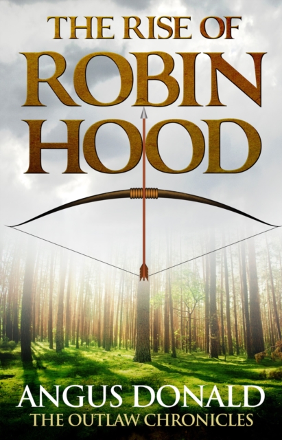 The Rise of Robin Hood : An Outlaw Chronicles short story, EPUB eBook