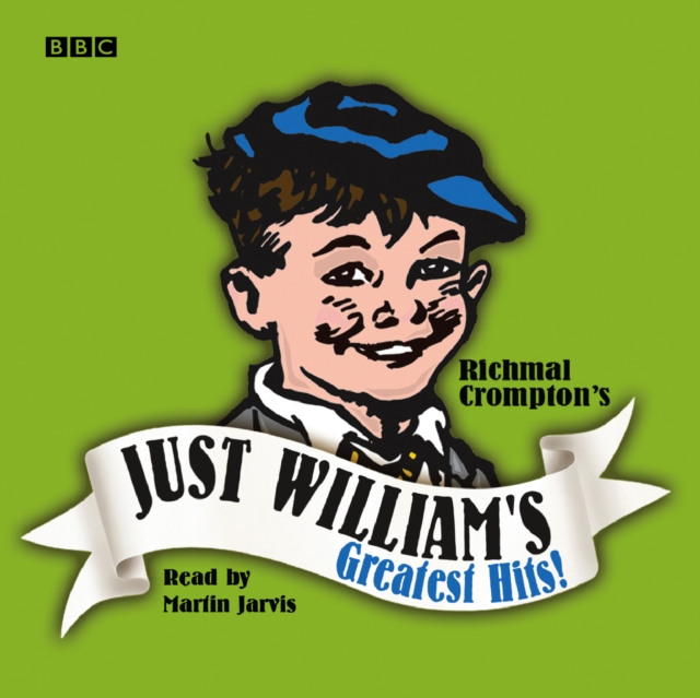 Just William's Greatest Hits : The Definitive Collection of Just William Stories, eAudiobook MP3 eaudioBook