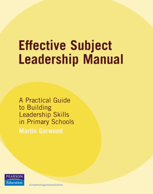Effective Subject Leadership Manual : A Practical Guide to Building Leadership Skills in Primary Schools, Loose-leaf Book
