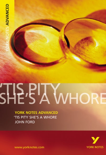 Tis Pity She's a Whore: York Notes Advanced everything you need to catch up, study and prepare for and 2023 and 2024 exams and assessments, Paperback / softback Book