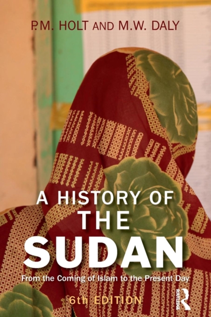 A History of the Sudan : From the Coming of Islam to the Present Day, Paperback / softback Book