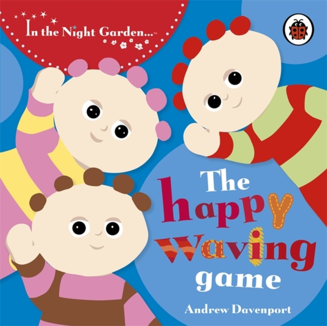 In the Night Garden: The Happy Waving Game, Board book Book