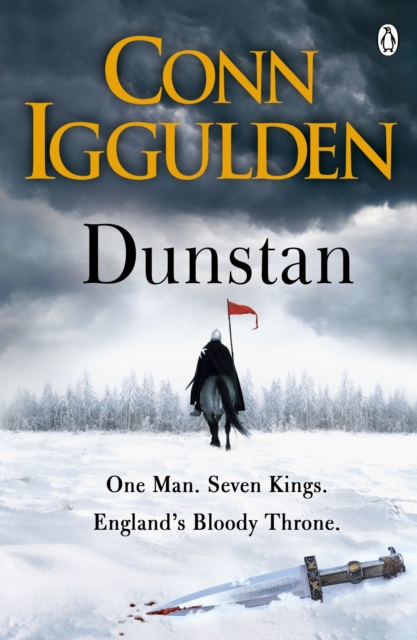 Dunstan : One Man. Seven Kings. England's Bloody Throne., EPUB eBook