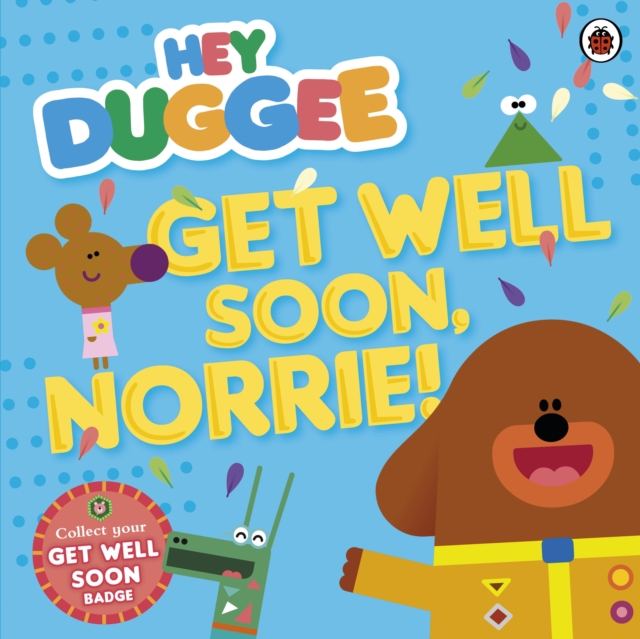 Hey Duggee: Get Well Soon, Norrie!, EPUB eBook