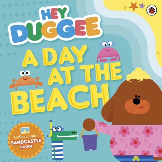 Hey Duggee: A Day at The Beach, Paperback / softback Book