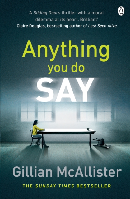 Anything You Do Say : THE ADDICTIVE psychological thriller from the Sunday Times bestselling author, Paperback / softback Book