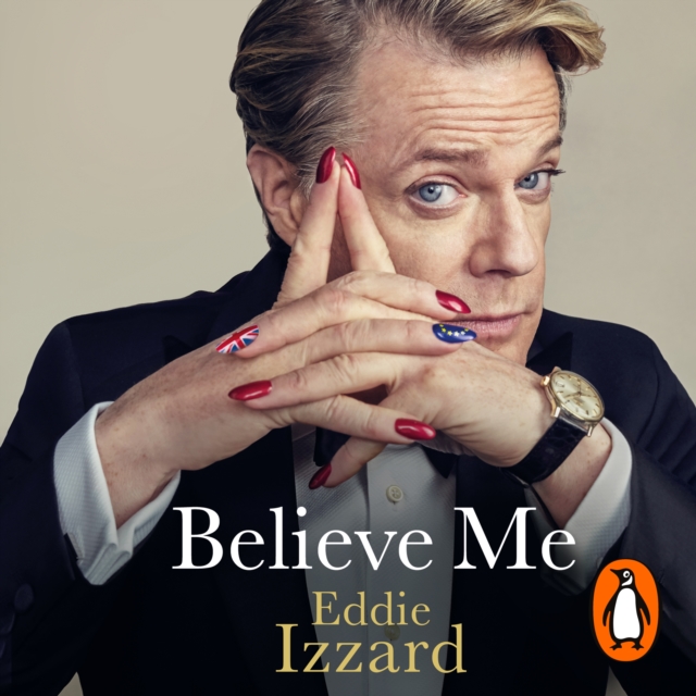 Believe Me : A Memoir of Love, Death and Jazz Chickens, eAudiobook MP3 eaudioBook