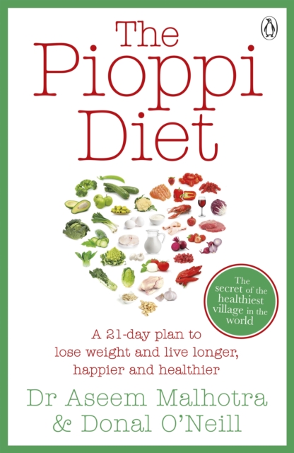 The Pioppi Diet : The 21-Day Anti-Diabetes Lifestyle Plan as followed by Tom Watson, author of Downsizing, Paperback / softback Book