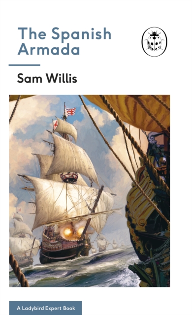 The Spanish Armada: A Ladybird Expert Book, EPUB eBook