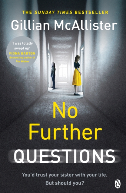 No Further Questions : You'd trust your sister with your life. But should you? The compulsive thriller from the Sunday Times bestselling author, Paperback / softback Book