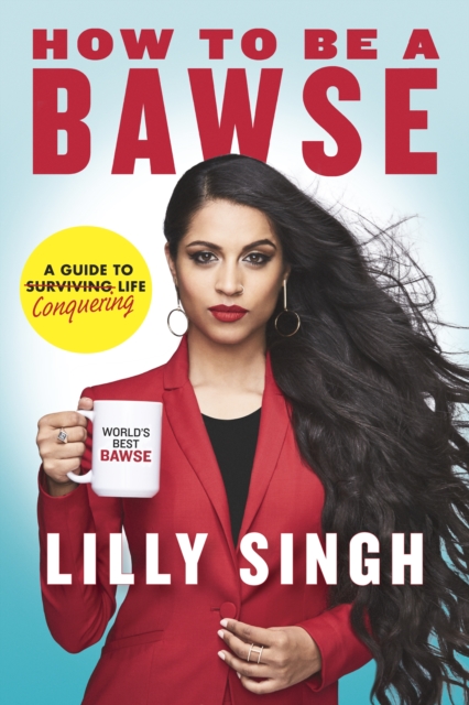 How to Be a Bawse : A Guide to Conquering Life, Paperback / softback Book
