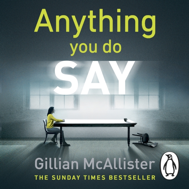 Anything You Do Say : THE ADDICTIVE psychological thriller from the Sunday Times bestselling author, eAudiobook MP3 eaudioBook