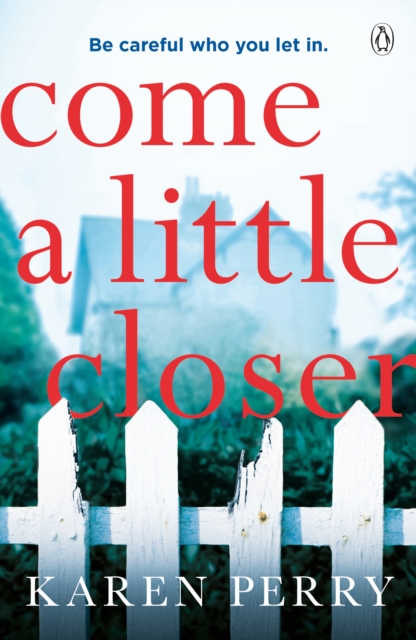Come a Little Closer : The must-read gripping psychological thriller, Paperback / softback Book