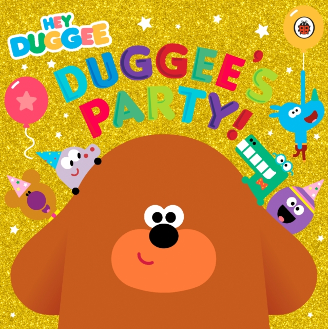 Hey Duggee: Duggee's Party!, Paperback / softback Book