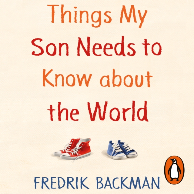 Things My Son Needs to Know About The World, eAudiobook MP3 eaudioBook