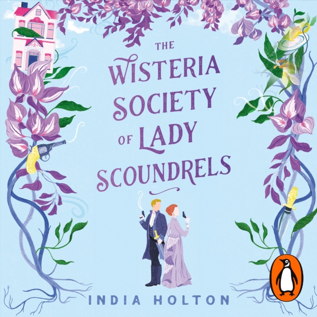 The Wisteria Society of Lady Scoundrels : Bridgerton meets Peaky Blinders in this fantastical TikTok sensation, eAudiobook MP3 eaudioBook