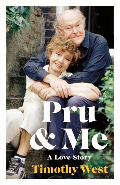 Pru and Me : The Amazing Marriage of Prunella Scales and Timothy West, Paperback / softback Book