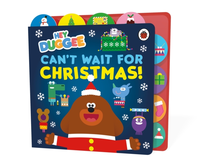 Hey Duggee: Can’t Wait for Christmas : Tabbed Board Book, Board book Book