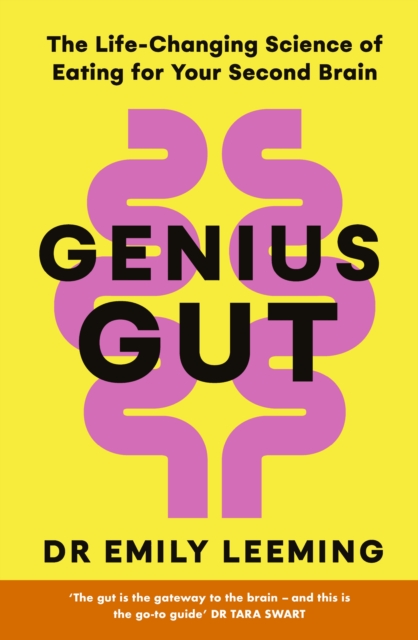 Genius Gut : The Life-Changing Science of Eating for Your Second Brain, Paperback / softback Book