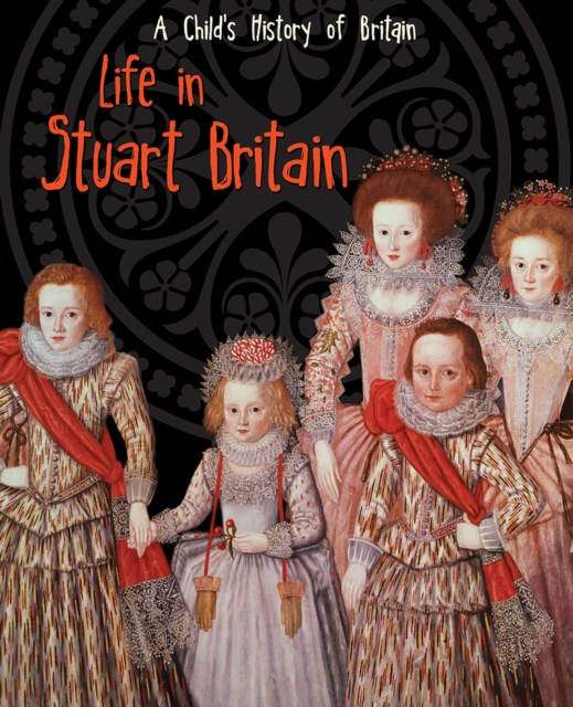Life in Stuart Britain, Hardback Book