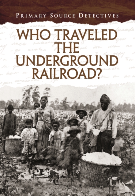 Who Travelled the Underground Railroad?, Hardback Book