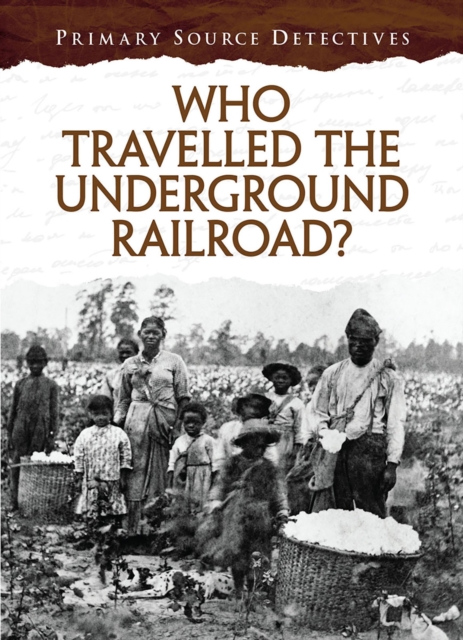Who Travelled the Underground Railroad?, Paperback / softback Book