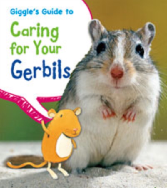 Giggle's Guide to Caring for Your Gerbils, Paperback / softback Book