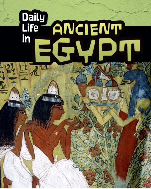 Daily Life in Ancient Egypt, Paperback / softback Book