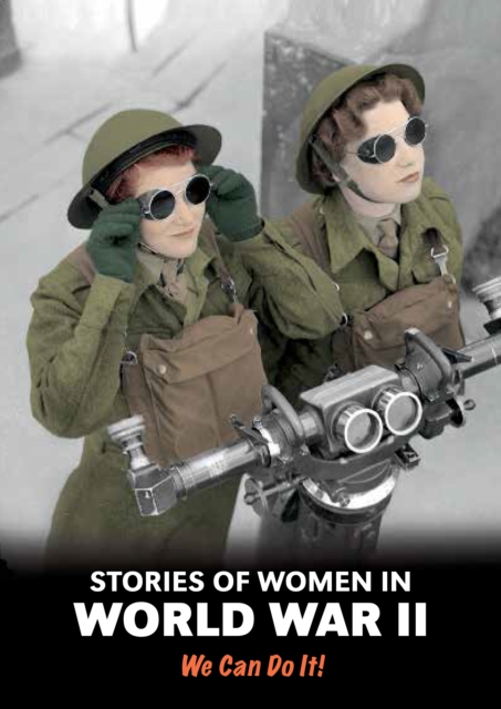 Stories of Women in World War II : We Can Do It!, PDF eBook