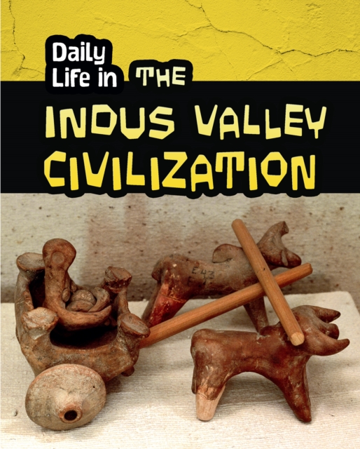 Daily Life in the Indus Valley Civilization, Hardback Book