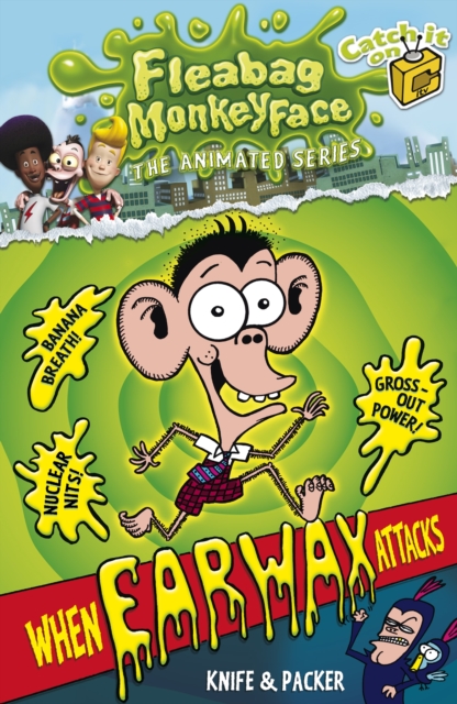 The Disgusting Adventures of Fleabag Monkeyface 1: When Earwax Attacks, Paperback / softback Book
