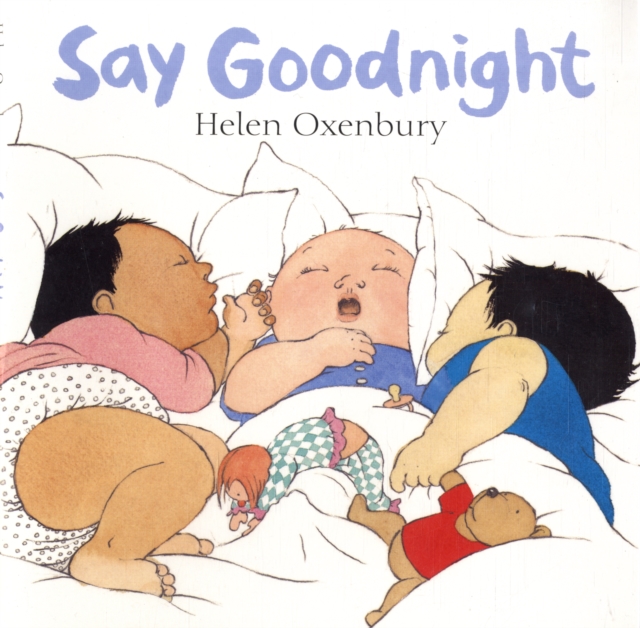 Say Goodnight : A First Book for Babies, Board book Book