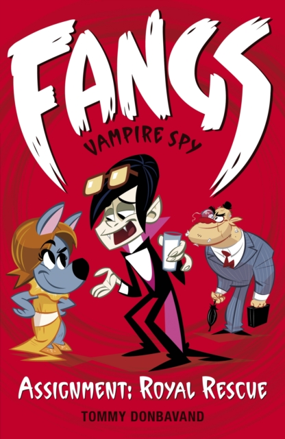 Fangs Vampire Spy Book 3: Assignment: Royal Rescue, Paperback / softback Book