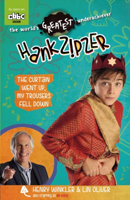 Hank Zipzer 11: The Curtain Went Up, My Trousers Fell Down, Paperback / softback Book