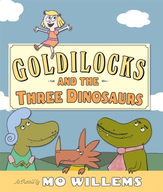 Goldilocks and the Three Dinosaurs, Hardback Book
