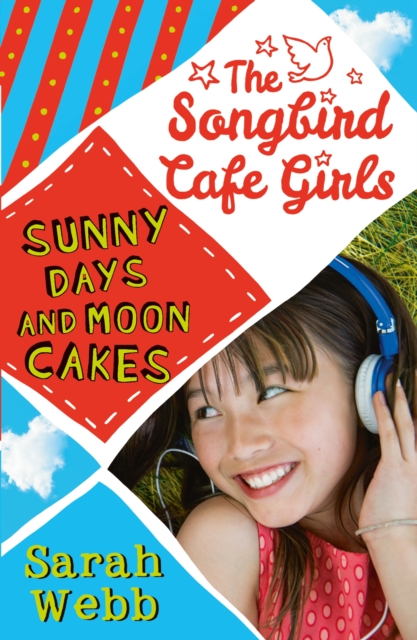 Sunny Days and Moon Cakes (The Songbird Cafe Girls 2), Paperback / softback Book