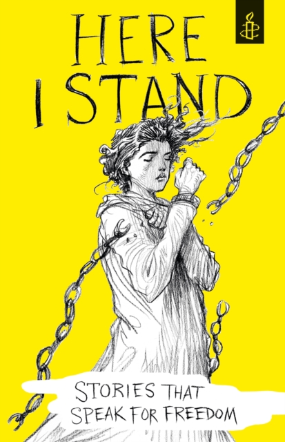 Here I Stand: Stories that Speak for Freedom, Hardback Book