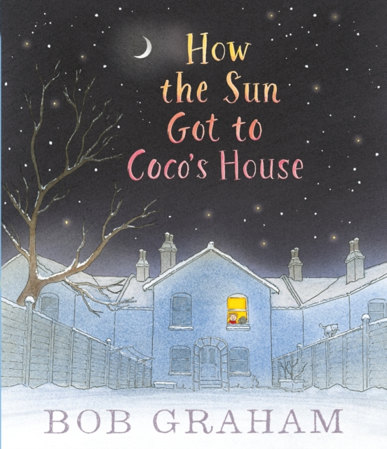 How the Sun Got to Coco's House, Hardback Book