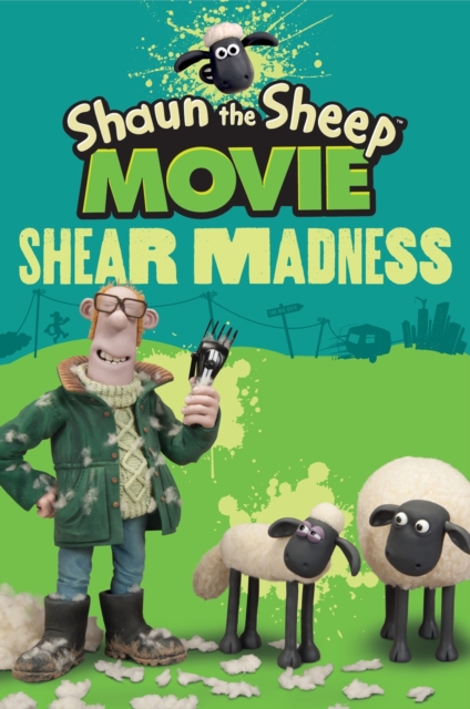 Shaun the Sheep Movie - Shear Madness, Paperback / softback Book