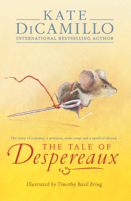 The Tale of Despereaux : Being the Story of a Mouse, a Princess, Some Soup, and a Spool of Thread, EPUB eBook