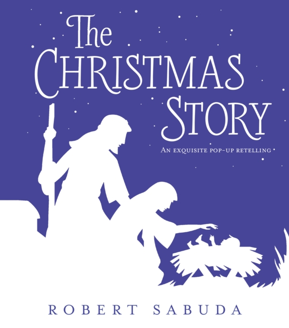 The Christmas Story : An Exquisite Pop-up Retelling, Hardback Book