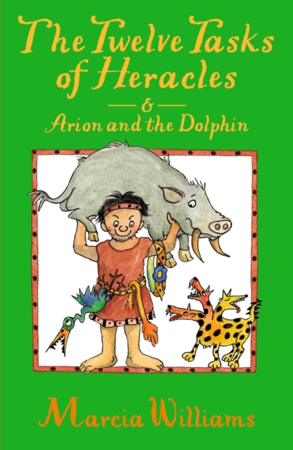 The Twelve Tasks of Heracles and Arion and the Dolphins, Paperback / softback Book