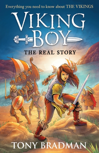 Viking Boy: the Real Story: Everything you need to know about the Vikings, Paperback / softback Book