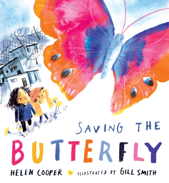 Saving the Butterfly: A story about refugees, Hardback Book
