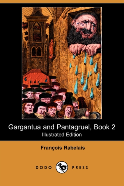 Gargantua and Pantagruel, Book 2 (Illustrated Edition) (Dodo Press), Paperback / softback Book
