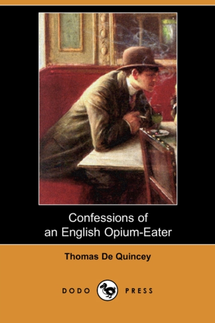Confessions of an English Opium-Eater (Dodo Press), Paperback / softback Book
