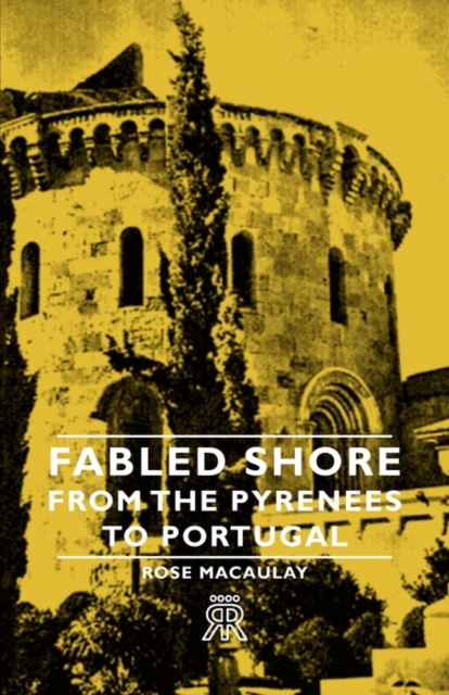 Fabled Shore - From The Pyrenees To Portugal, Paperback / softback Book